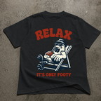Relax It's Only Footy Rooster  T-Shirt