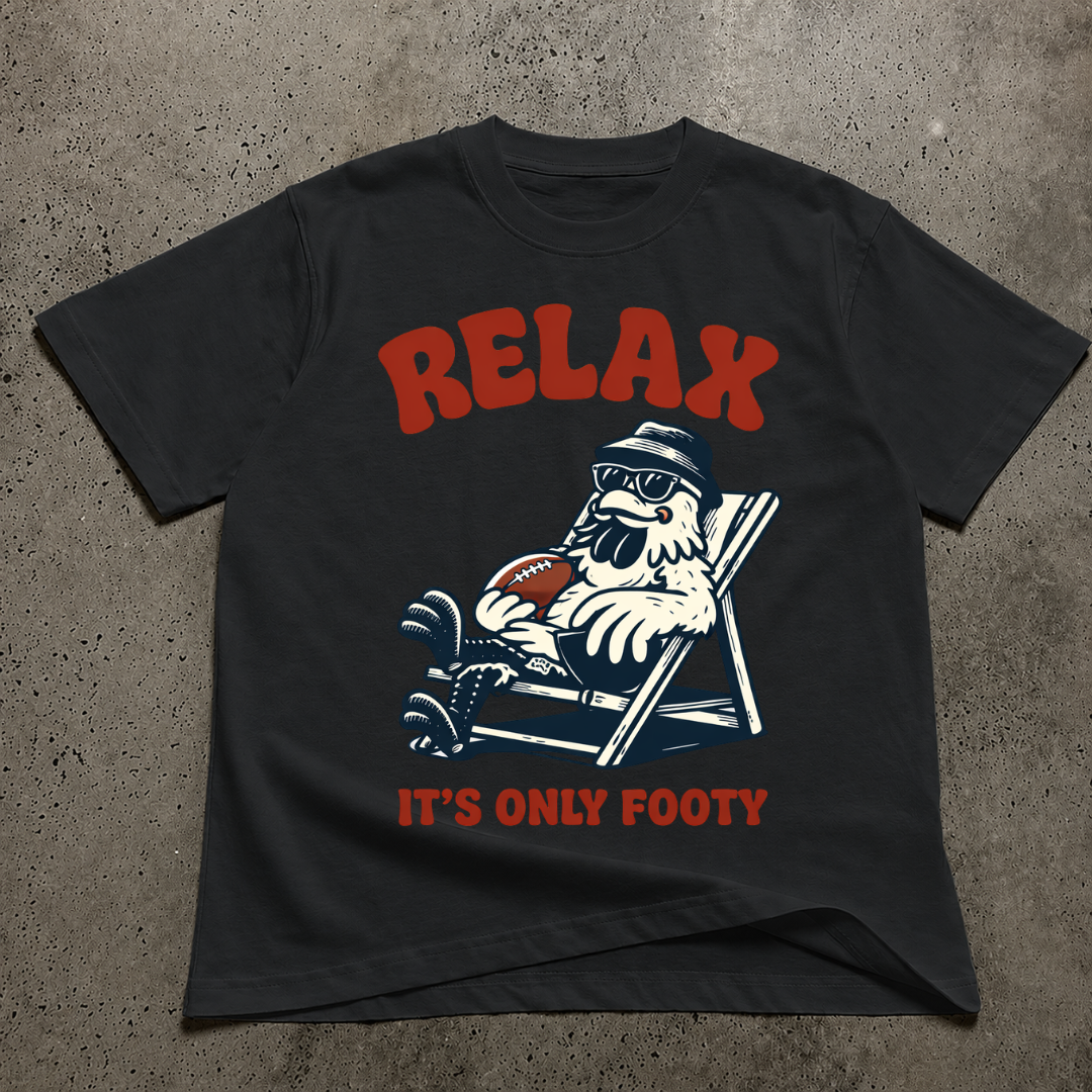Relax It's Only Footy Rooster  T-Shirt