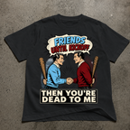 Friends Till Kickoff T-Shirt