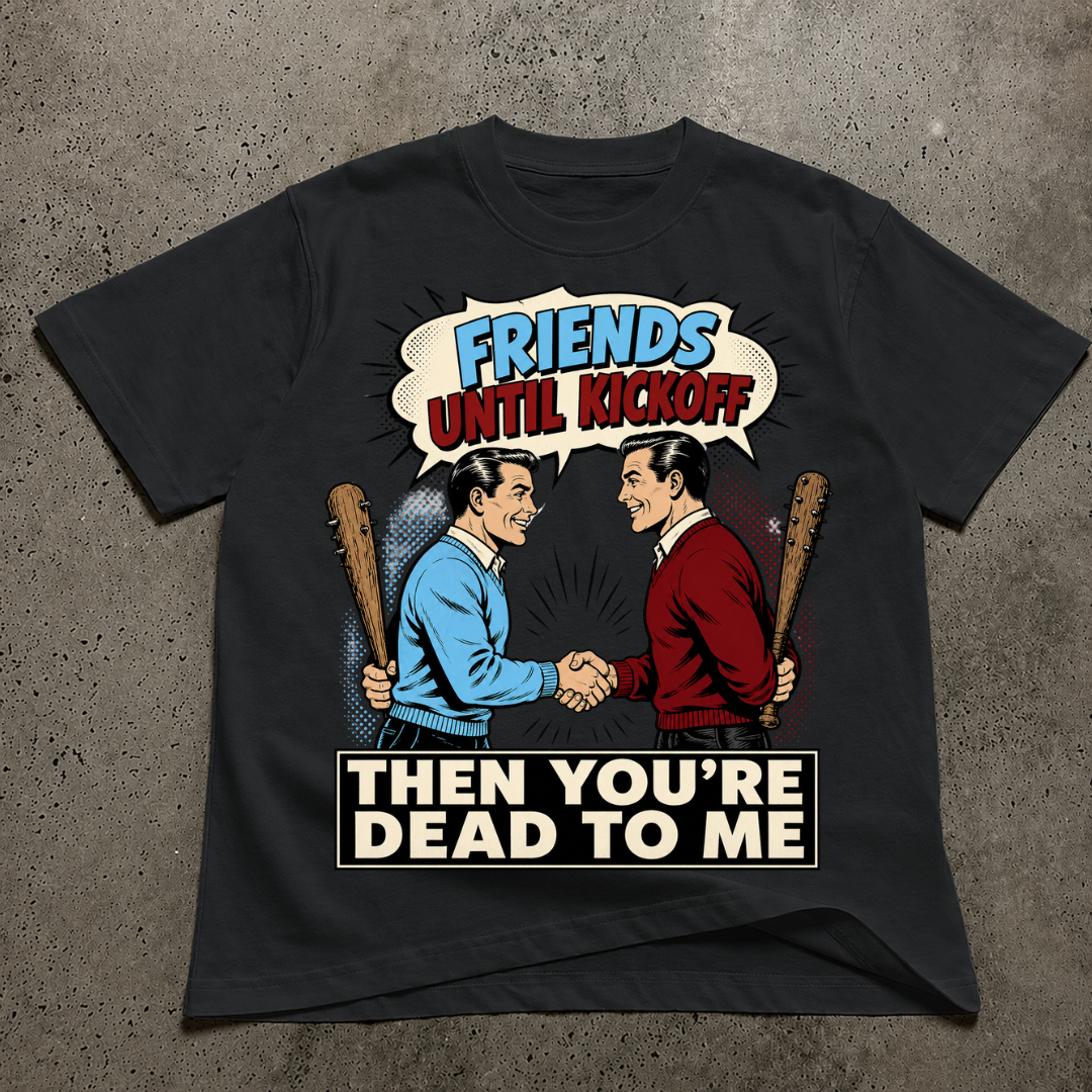 Friends Till Kickoff T-Shirt
