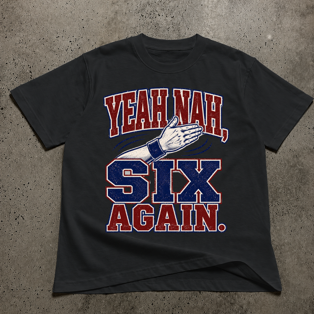 Yeah Nah 6 Again T-Shirt