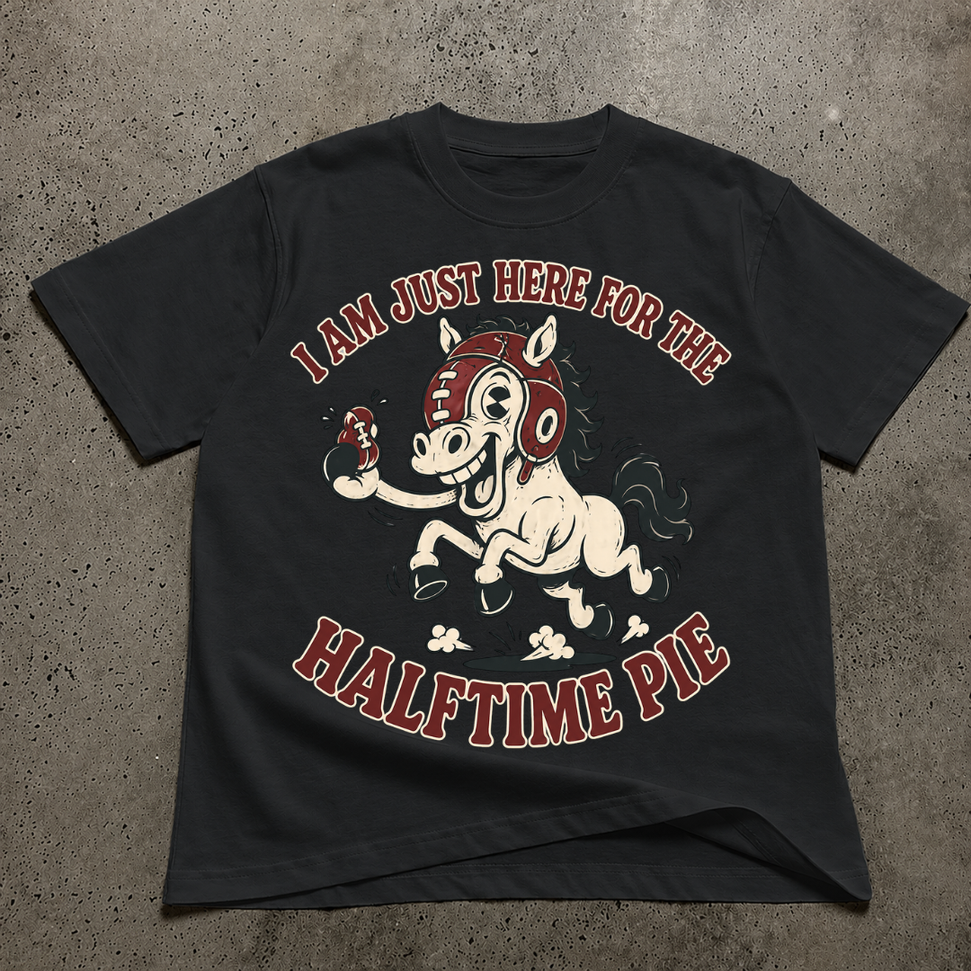 Im Just Here For The Half Time Pie T-Shirt
