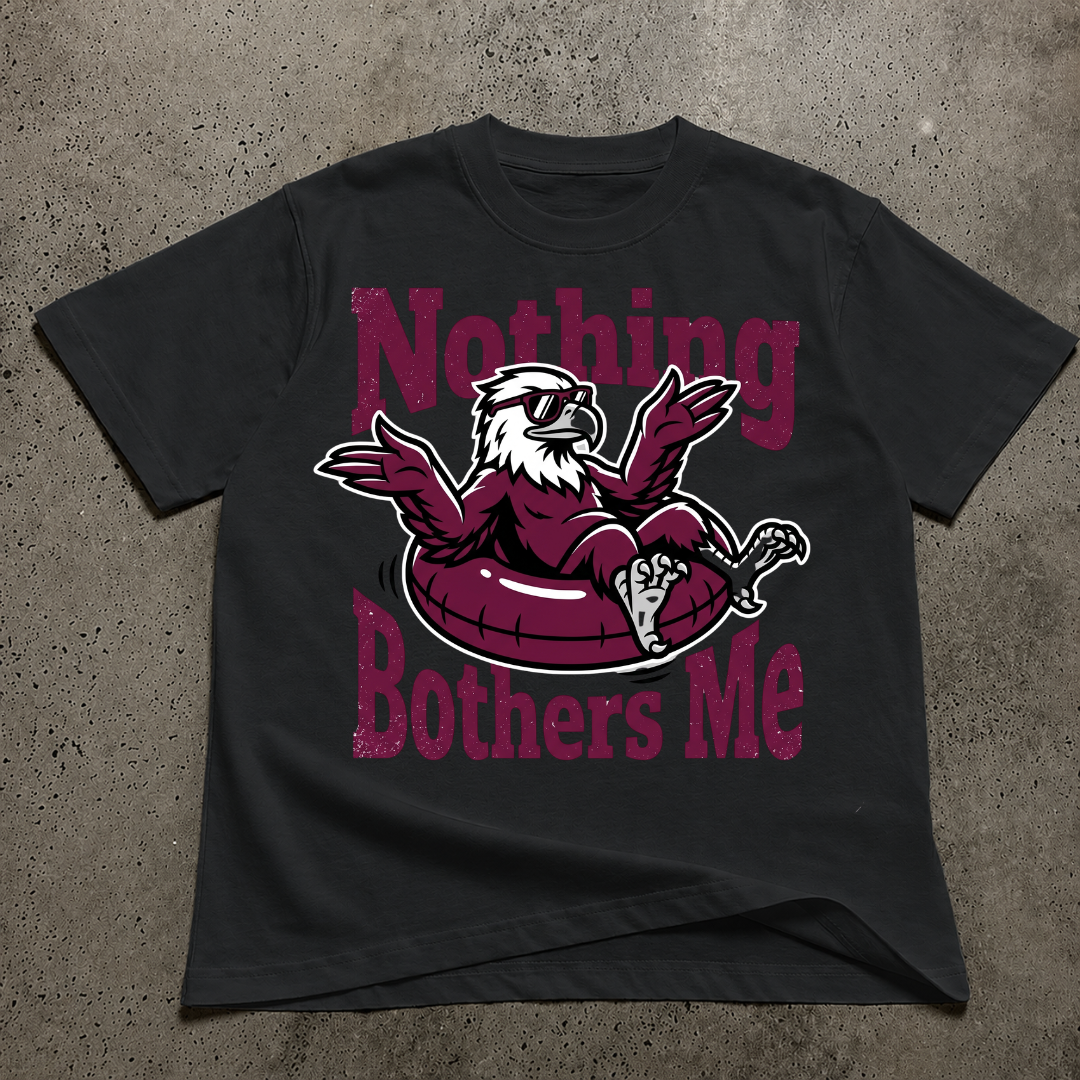 Nothing Bothers Me  T-Shirt