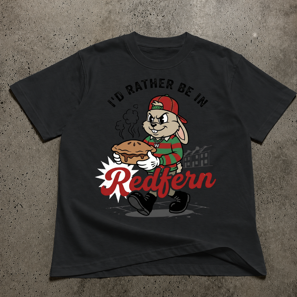 I'D Rather Be In Redfern T-Shirt