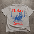 Relax Nothing Is Under Control  T-Shirt