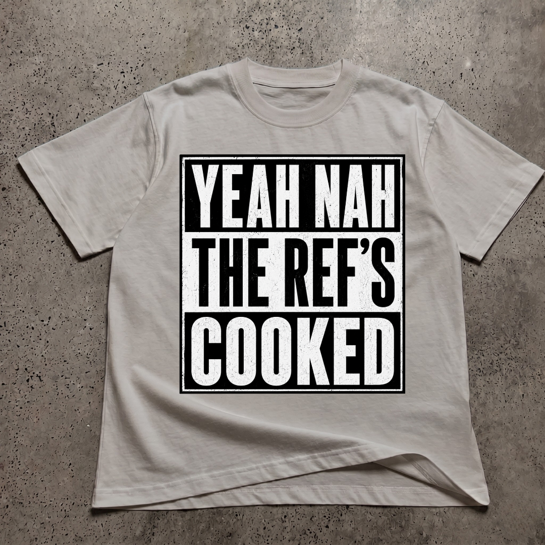 Yeah Nah the Ref's Cooked T-Shirt