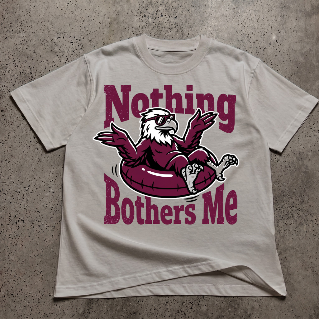 Nothing Bothers Me  T-Shirt