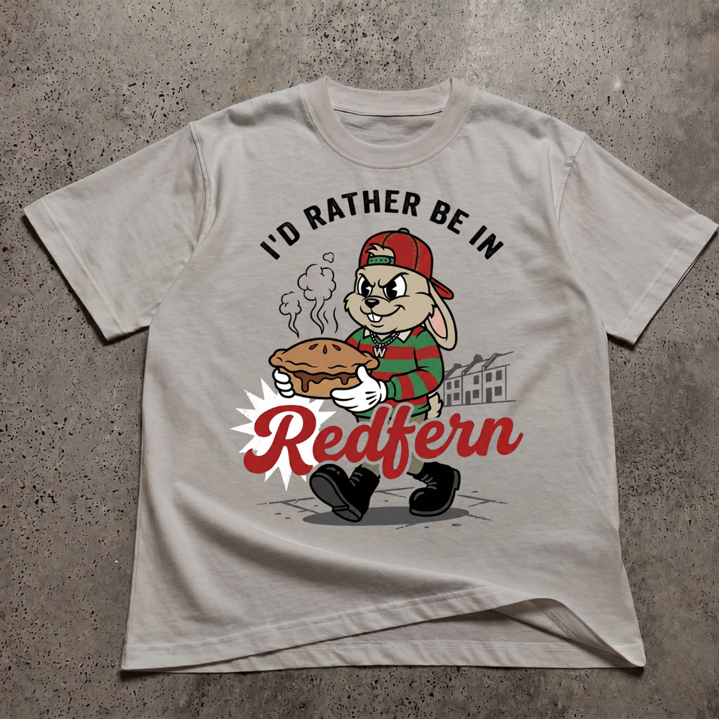 I'D Rather Be In Redfern T-Shirt