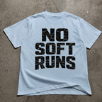 No Soft Runs T-Shirt