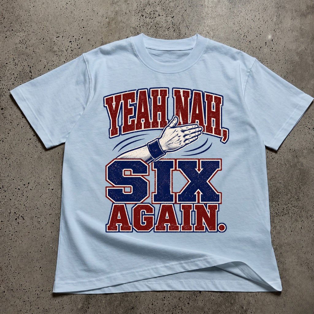 Yeah Nah 6 Again T-Shirt