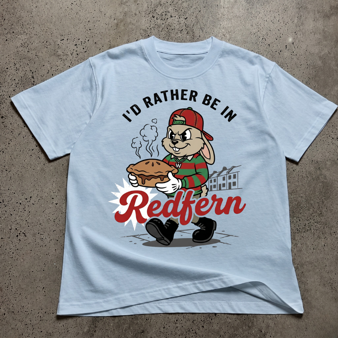 I'D Rather Be In Redfern T-Shirt