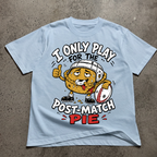 I Only Play For The Post Match Pie T-Shirt