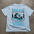 Relax My Swim Speed  T-Shirt