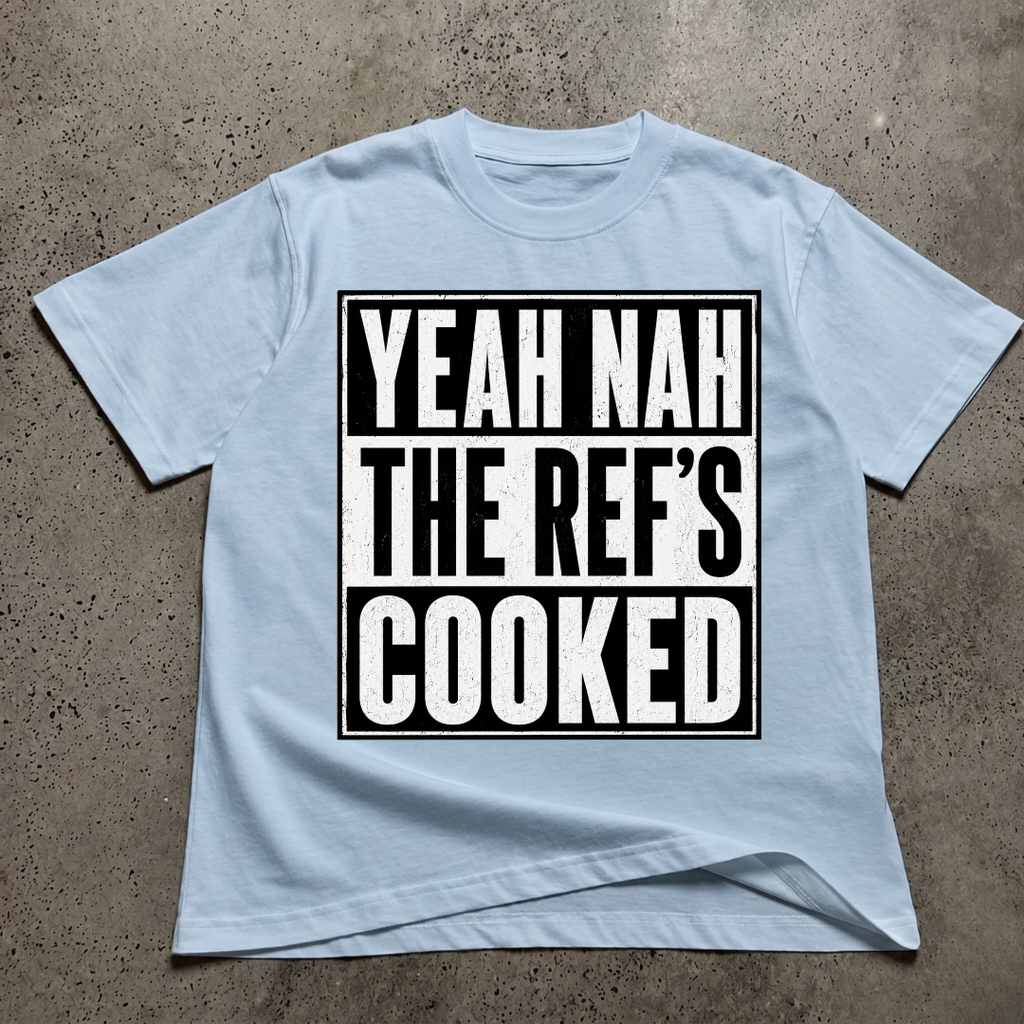 Yeah Nah the Ref's Cooked T-Shirt