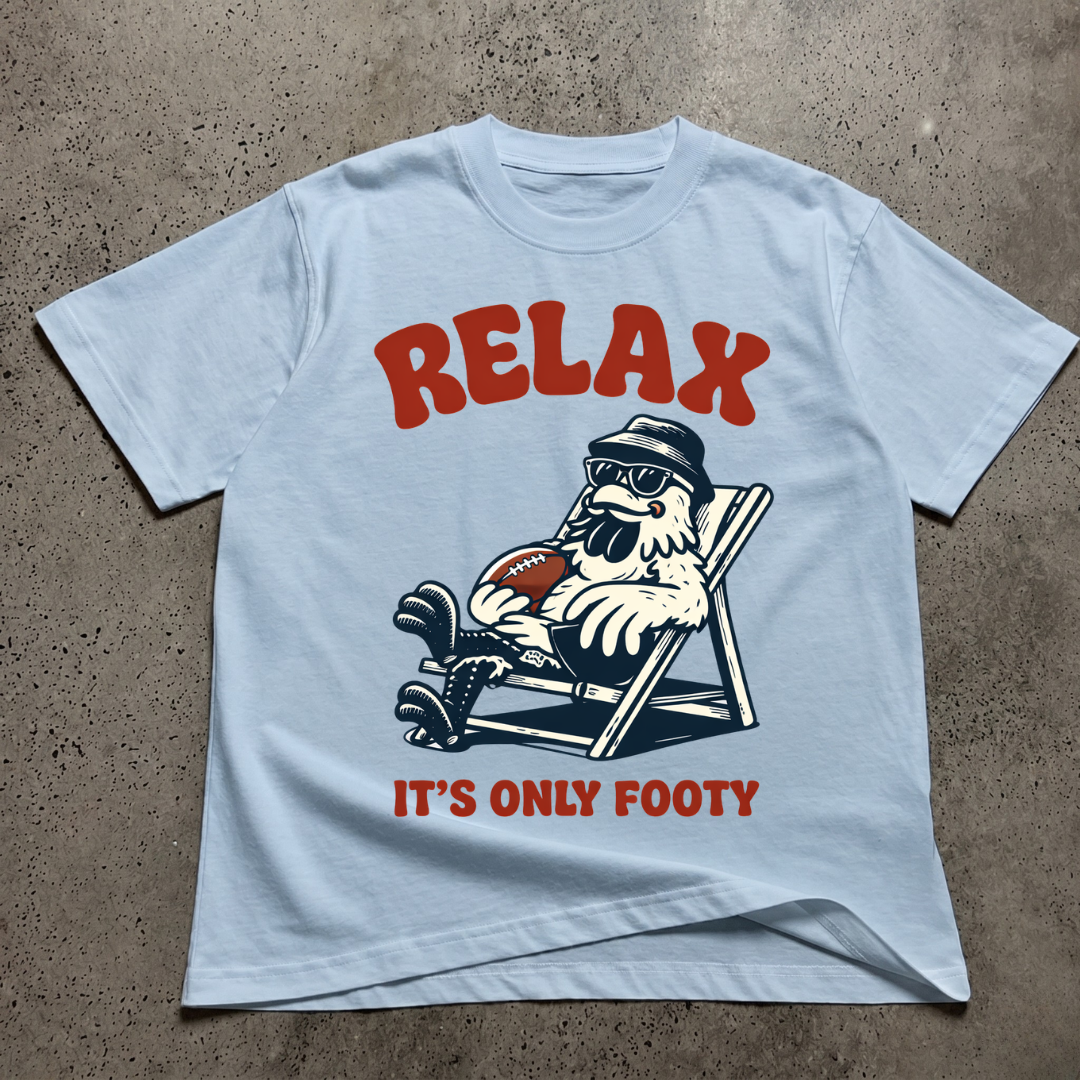 Relax It's Only Footy Rooster  T-Shirt
