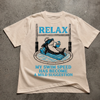 Relax My Swim Speed  T-Shirt