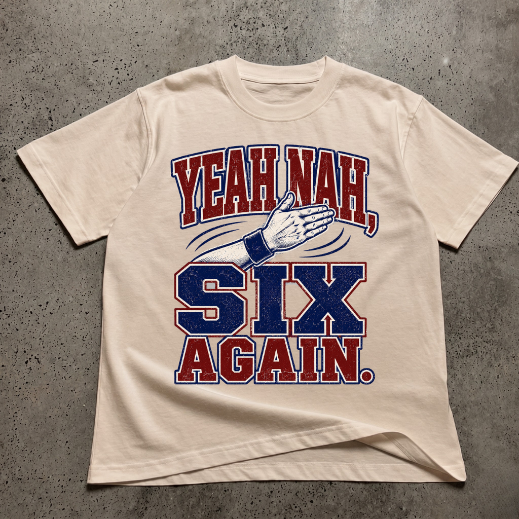 Yeah Nah 6 Again T-Shirt