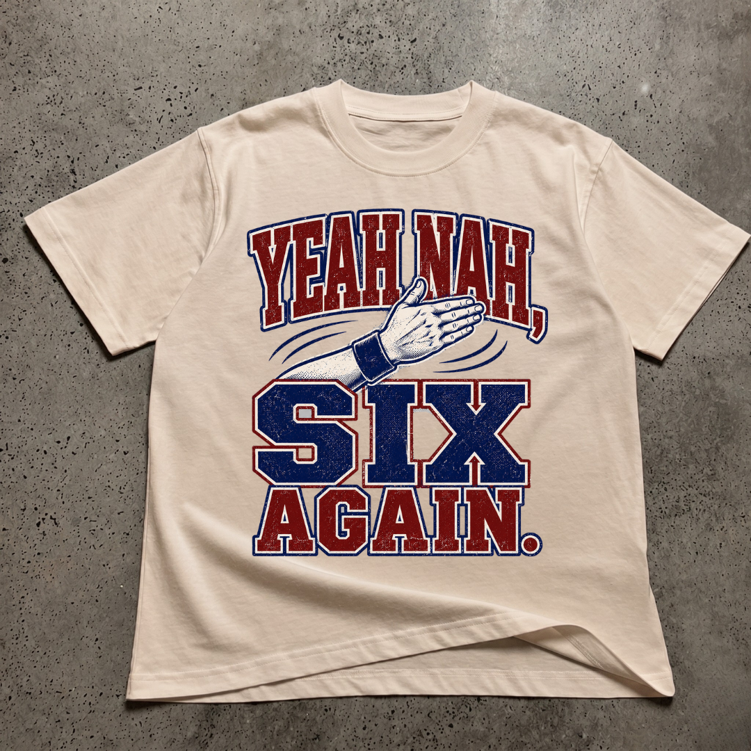 Yeah Nah 6 Again T-Shirt