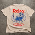 Relax Nothing Is Under Control  T-Shirt