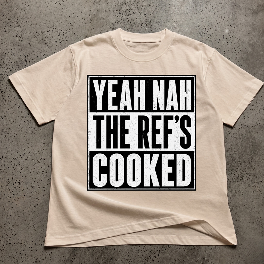 Yeah Nah the Ref's Cooked T-Shirt