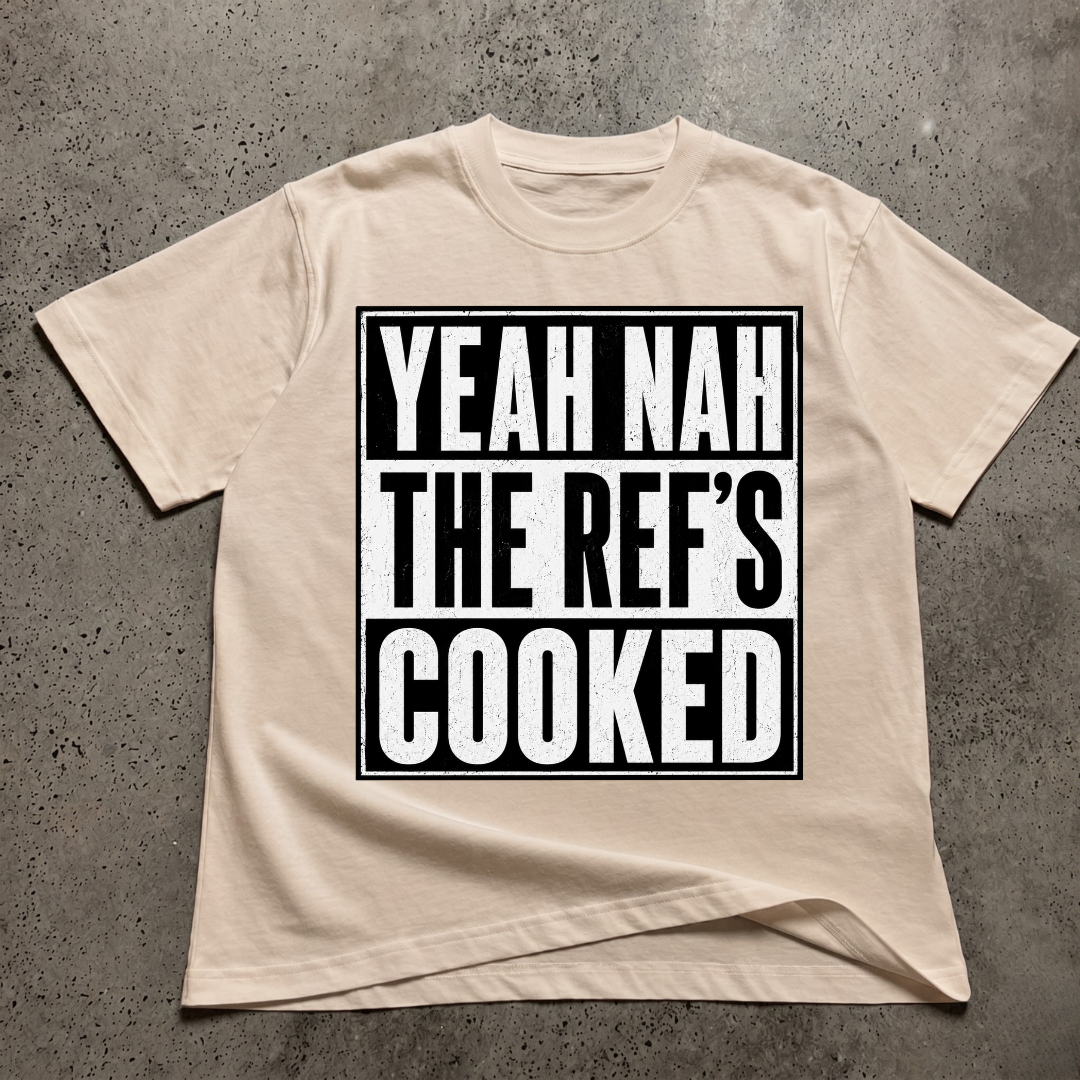Yeah Nah the Ref's Cooked T-Shirt