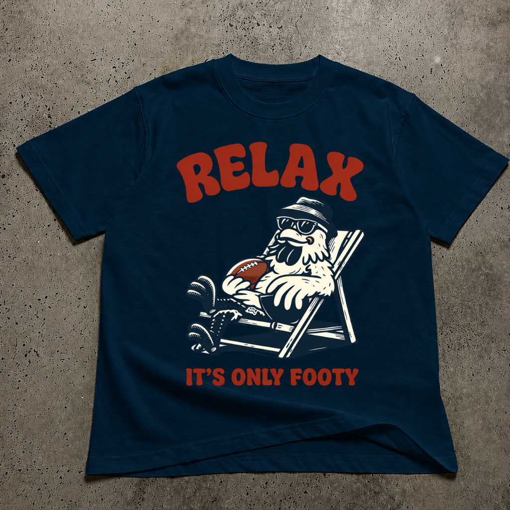 Relax It's Only Footy Rooster  T-Shirt