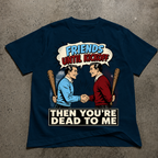 Friends Till Kickoff T-Shirt