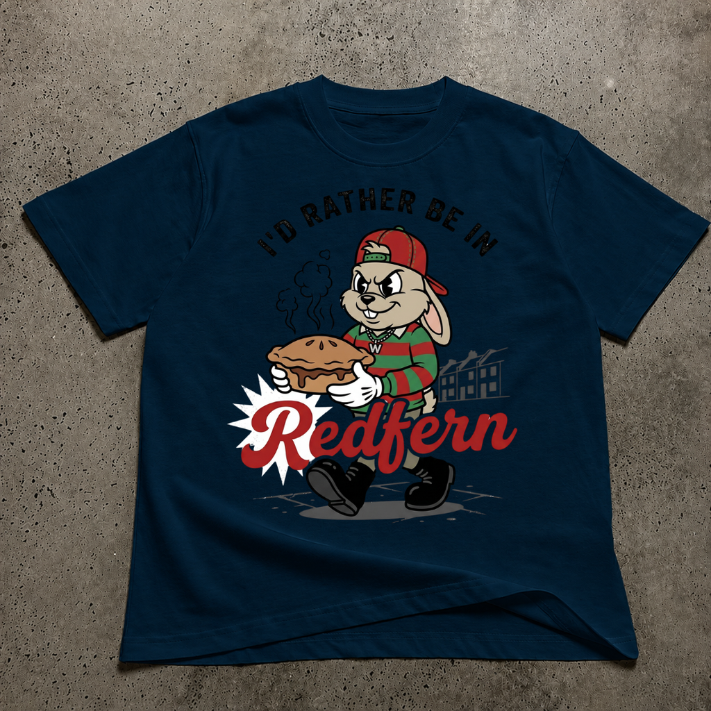 I'D Rather Be In Redfern T-Shirt