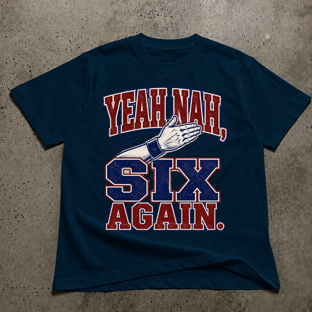 Yeah Nah 6 Again T-Shirt