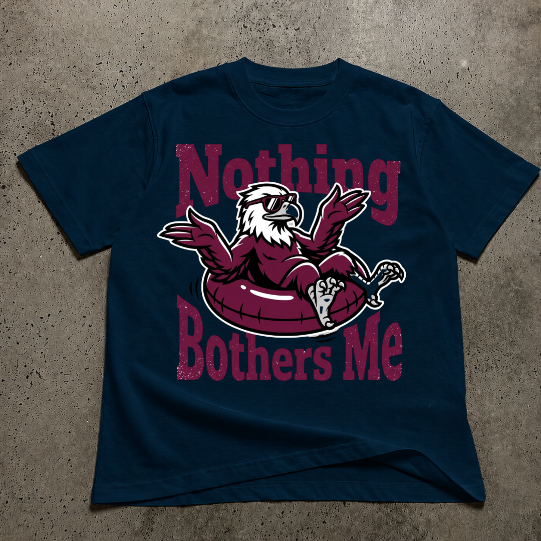 Nothing Bothers Me  T-Shirt