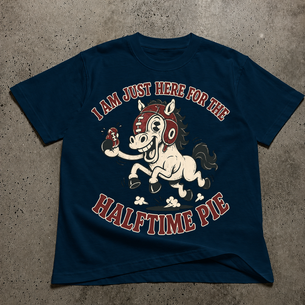 Im Just Here For The Half Time Pie T-Shirt