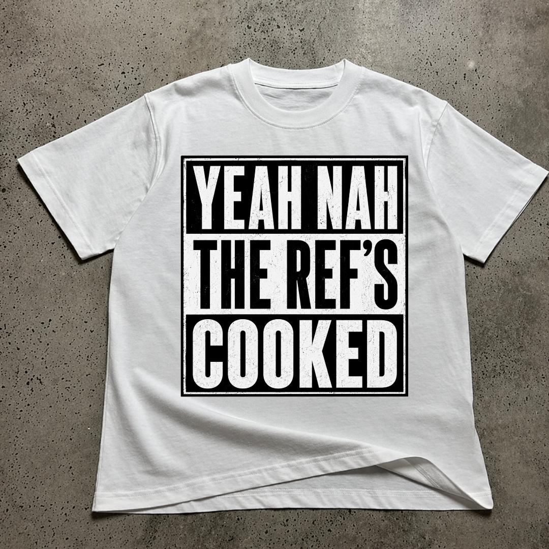 Yeah Nah the Ref's Cooked T-Shirt