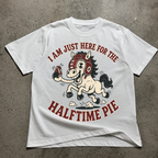 Im Just Here For The Half Time Pie T-Shirt