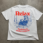 Relax Nothing Is Under Control  T-Shirt
