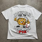 I Only Play For The Post Match Pie T-Shirt
