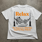 Relax The Season Is A Wild Ride  T-Shirt