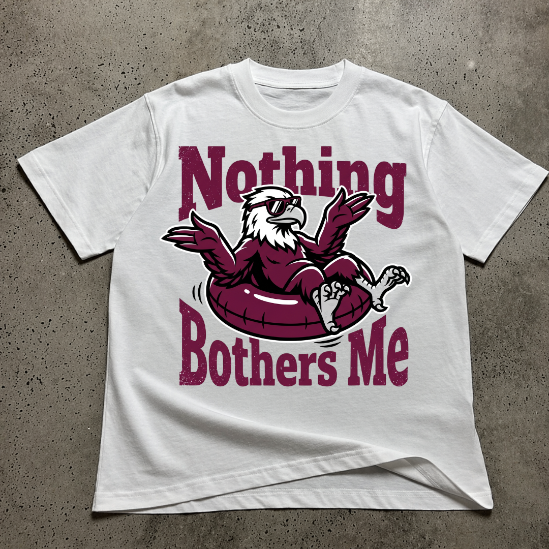 Nothing Bothers Me  T-Shirt